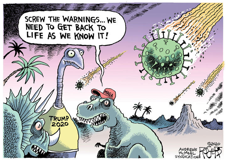 Dinosaurs in Coronavirus Era / (c)2020 ROGERS─ANDREWS McMEEL SYNDICATION