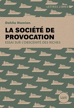 『挑発の社会──富裕層の卑俗に関する試論（La société de provocation: essai sur l’obscénité des riches）』