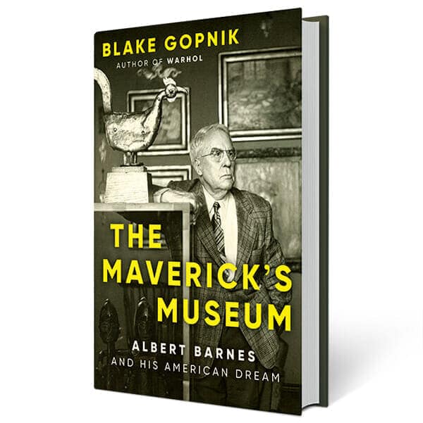 The Maverick's Museum: Albert Barnes and His American Dream
